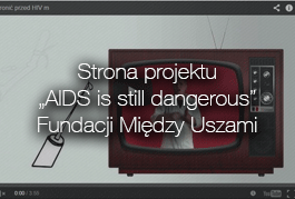 link do strony projektu AIDS is still dangerous Fundacji Między Uszami